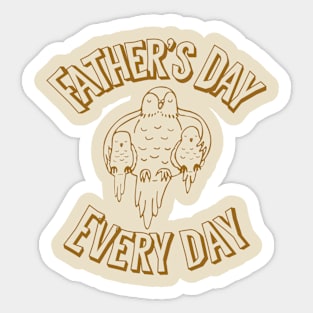 Father’s Day every day Sticker